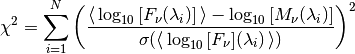 \chi^2=\sum_{i=1}^N \left(\frac{\langle\,\log_{10}{[F_{\nu}(\lambda_i)]}\,\rangle-\log_{10}{[M_{\nu}(\lambda_i)]}}{\sigma(\langle\,\log_{10}{[F_{\nu}](\lambda_i)}\,\rangle)}\right)^2
